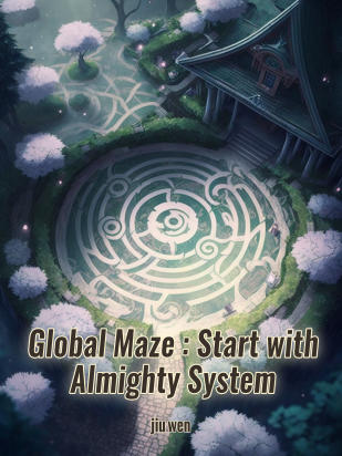 Global Maze : Start with Almighty System